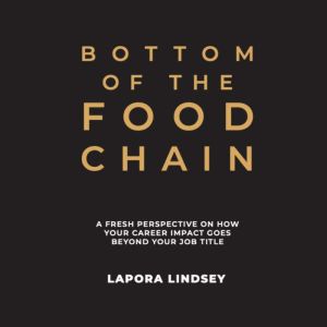 Bottom of the Food Chain, LaPora Lindsey