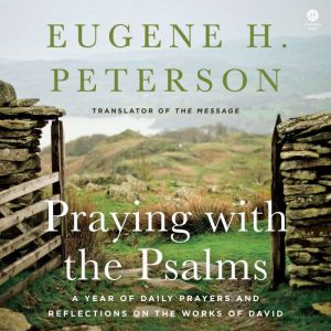 Praying with the Psalms, Eugene H. Peterson
