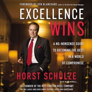 Excellence Wins, Horst Schulze