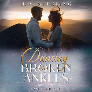 Dancing on Broken Ankles, J.P. Sterling