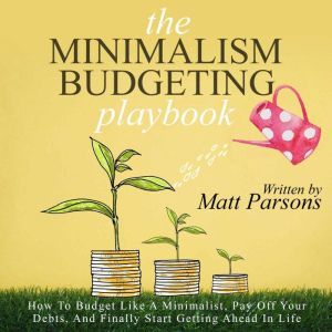 The Minimalism Budgeting Playbook, Parken Jon