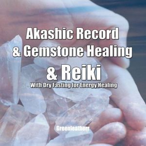 Akashic Record  Gemstone Healing  R..., Greenleatherr