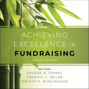 Achieving Excellence in Fundraising, Eugene R. Tempel