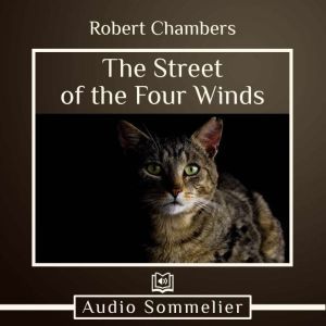 The Street of the Four Winds, Robert W. Chambers