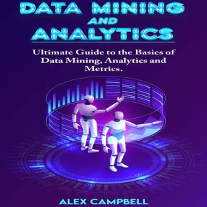 Data Mining and Analytics, Alex Campbell