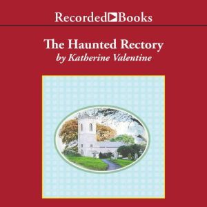 The Haunted Rectory, Katherine Valentine