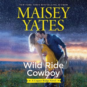 Wild Ride Cowboy, Maisey Yates