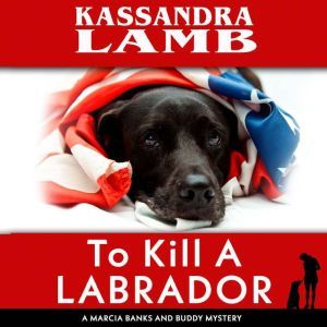 To Kill A Labrador, Kassandra Lamb