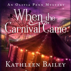 When the Carnival Came: An Olivia Penn Mystery