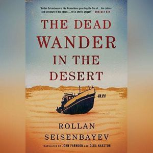 The Dead Wander in the Desert, Rollan Seisenbayev