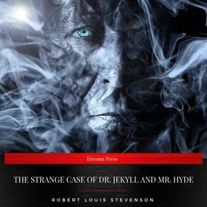 The Strange Case of Dr. Jekyll and Mr..., Robert Louis Stevenson