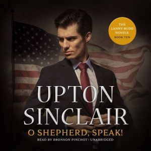 O Shepherd, Speak!, Upton Sinclair