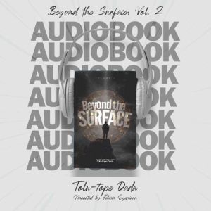 Beyond the Surface - Volume 2: The Impact of Relationships on Destiny