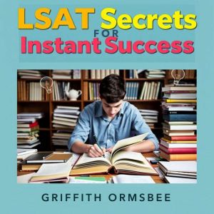 LSAT Secrets for Instant Success: "Elevate your LSAT prep! Dive into our engaging audio lessons for guaranteed success!"