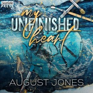 My Unfinished Heart, August Jones