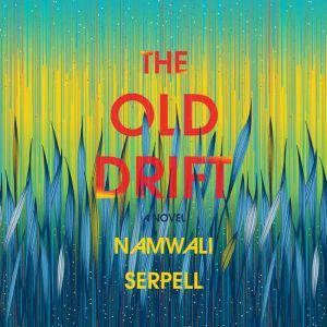 The Old Drift, Namwali Serpell