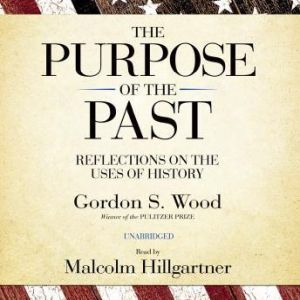 The Purpose of the Past, Gordon S. Wood