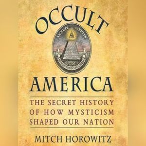 Occult America, Mitch Horowitz