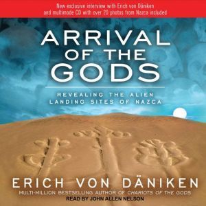 Arrival of the Gods, Erich von Daniken