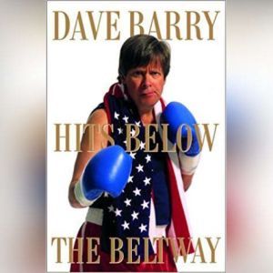 Dave Barry Hits Below the Beltway, Dave Barry