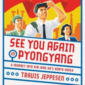 See You Again in Pyongyang, Travis Jeppesen