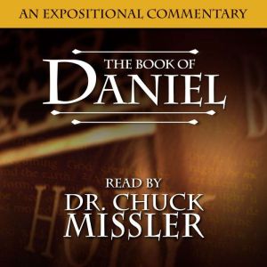 The Book of Daniel: An Expositional Commentary, Chuck Missler