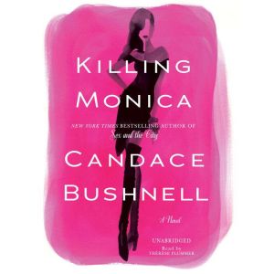 Killing Monica, Candace Bushnell