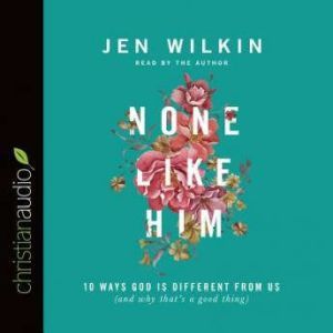 None Like Him, Jen Wilkin