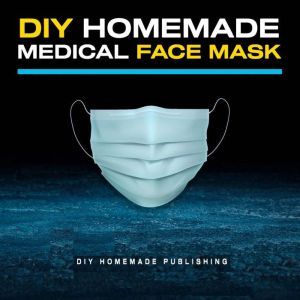 DIY Homemade Medical Face Mask How t..., DIY Homemade Publishing