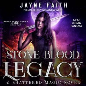 Stone Blood Legacy: A Fae Urban Fantasy