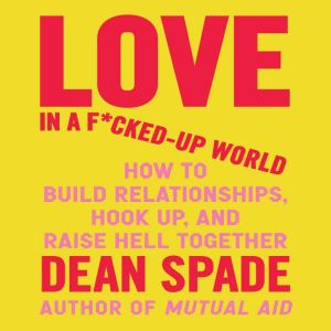 Love in a FckedUp World, Dean Spade