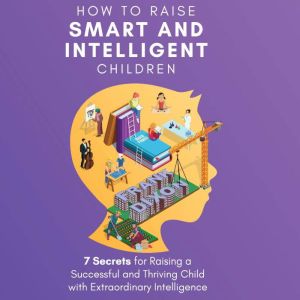 How to Raise Smart and Intelligent Ch..., Frank Dixon