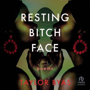 Resting Bitch Face: Poems