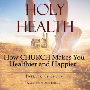 Holy Health, Patrick Chisholm