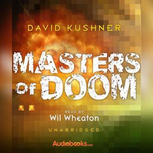 Masters of Doom How Two Guys Created..., David Kushner