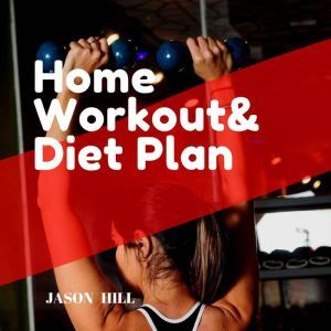 Home Workout  Diet Plan For beginne..., Jason Hill