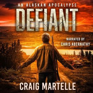 Defiant: An Alaskan Apocalypse
