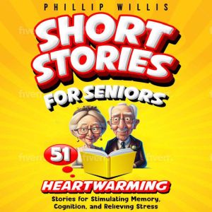 Short Stories for Seniors, Phillip Willis