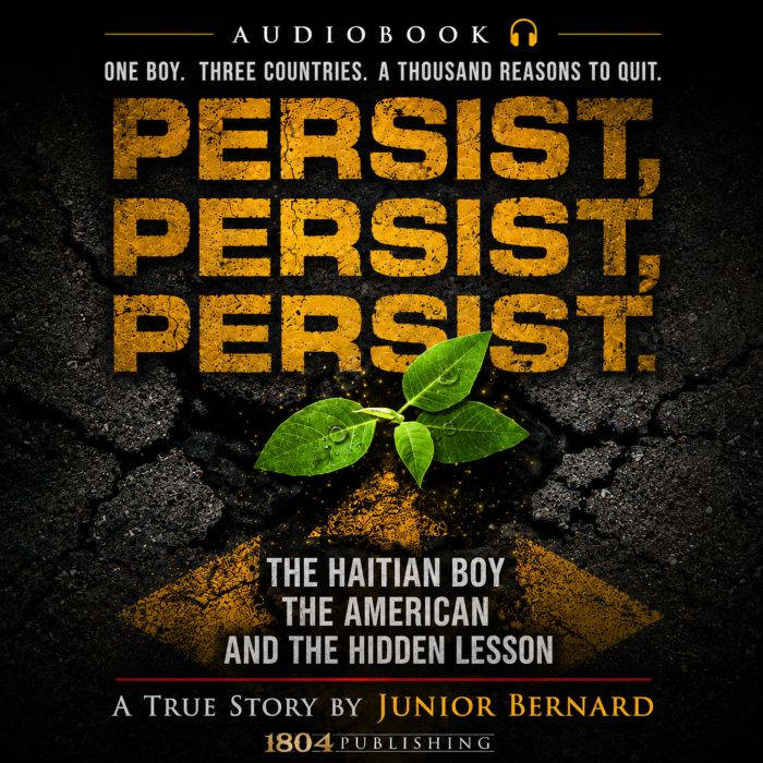 Persist, Persist, Persist, Junior Bernard