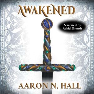 Awakened, Aaron N. Hall