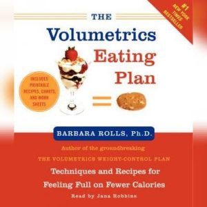 The Volumetrics Eating Plan, Barbara Rolls, PhD