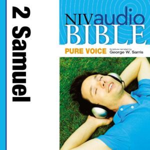 Pure Voice Audio Bible - New International Version, NIV (Narrated by George W. Sarris): (09) 2 Samuel, Zondervan