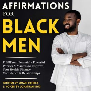 Positive Affirmations for Black Men, Omari Patrick