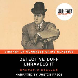 Detective Duff Unravels It, Harvey oHiggins