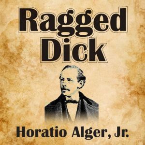 Ragged Dick, Horatio Alger