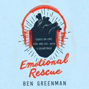 Emotional Rescue, Ben Greenman