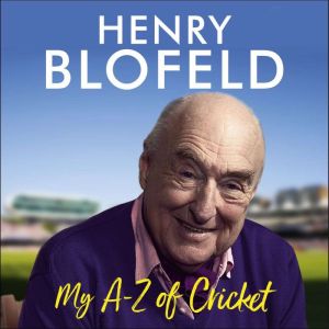 My AZ of Cricket, Henry Blofeld