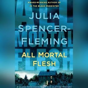 All Mortal Flesh, Julia SpencerFleming
