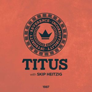 56 Titus  1987, Skip Heitzig