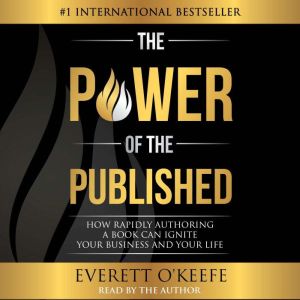 The Power of the Published, Everett OKeefe
